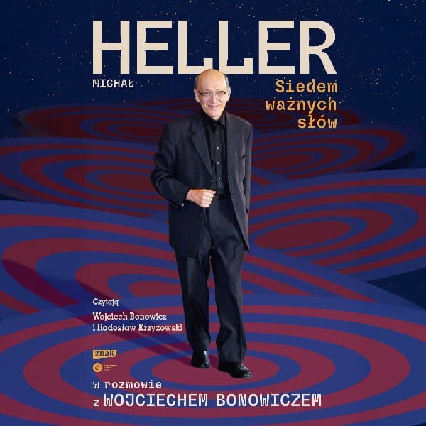 Siedem ważnych słów. Michał Heller w rozmowie z Wojciechem Bonowiczem — Wojciech Bonowicz, Michał Heller