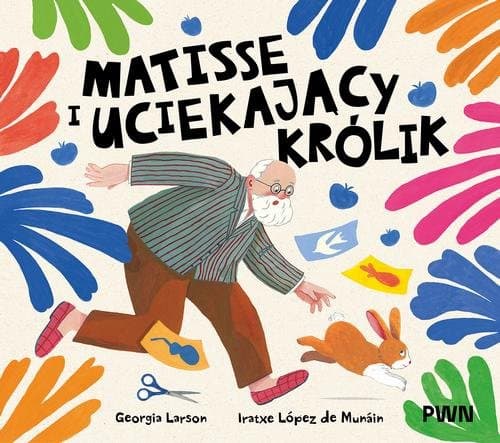 Matisse i uciekający królik — Georgia Larson
