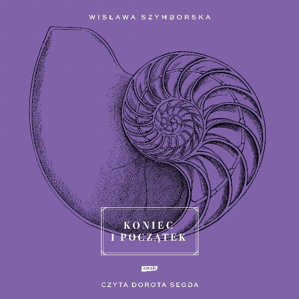 Koniec i początek — Wisława Szymborska