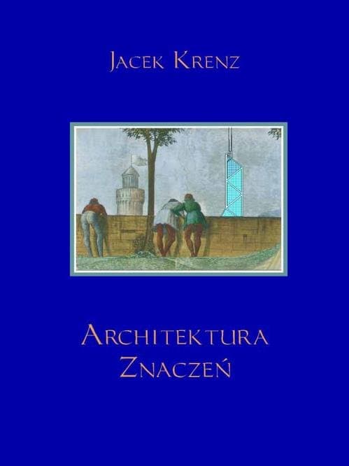Architektura znaczeń — Jacek Krenz