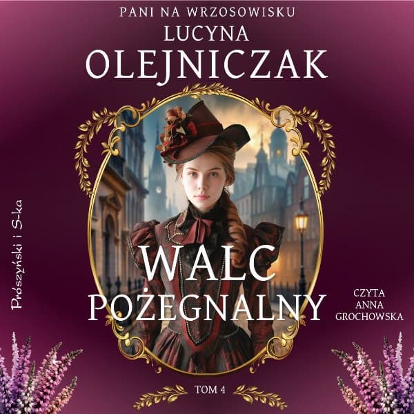 Pani na wrzosowisku. Tom 4. Walc pożegnalny — Lucyna Olejniczak