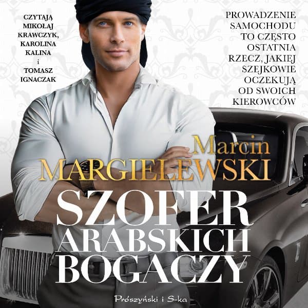 Szofer arabskich bogaczy — Marcin Margielewski