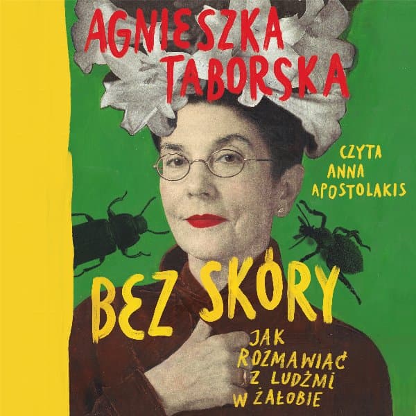 Bez skóry. Jak rozmawiać z ludźmi w żałobie — Agnieszka Taborska