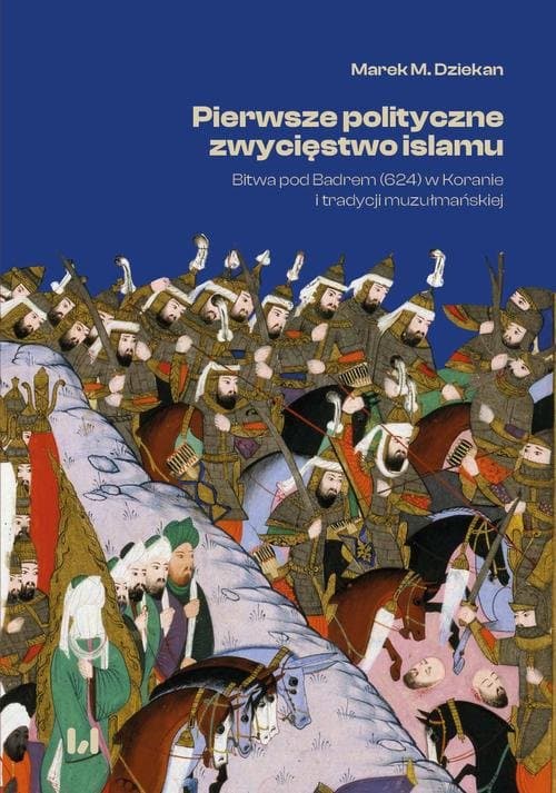 Pierwsze polityczne zwycięstwo islamu — Marek M. Dziekan