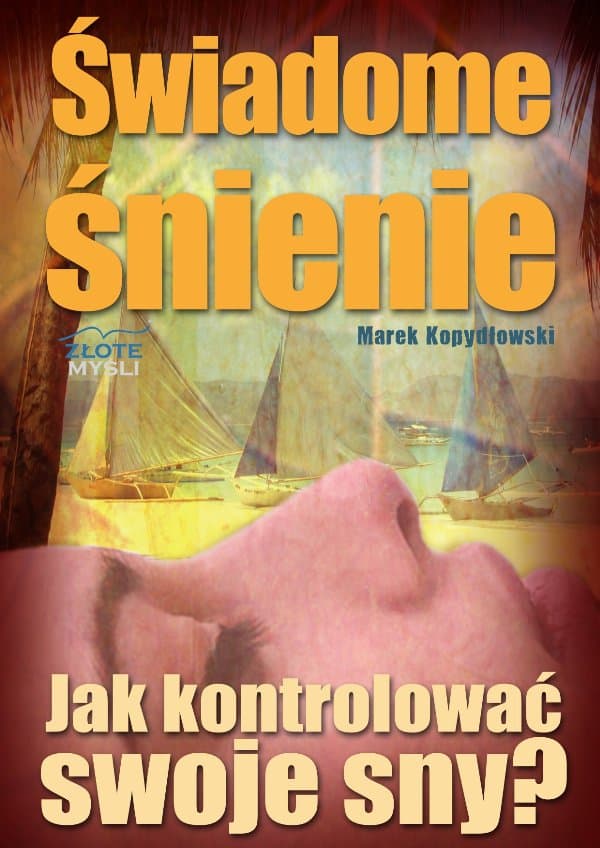 Świadome śnienie — Marek Kopydłowski