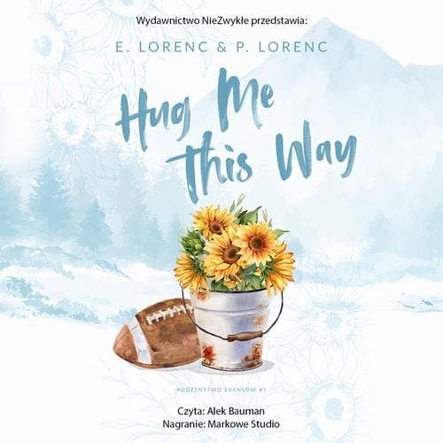 Hug Me This Way — E. Lorenc, P. Lorenc