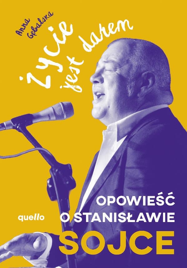 Życie jest darem. Opowieść o Stanisławie Sojce — Anna Gębalska