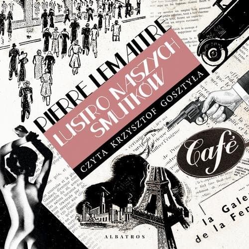 LUSTRO NASZYCH SMUTKÓW — Pierre Lemaitre