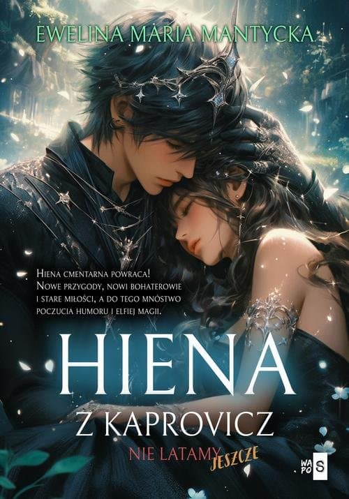Hiena z Kaprovicz. Nie latamy jeszcze. Tom 3 — Ewelina Maria Mantycka
