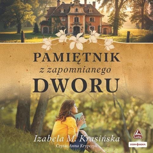 Pamiętnik z zapomnianego dworu — Izabela M. Krasińska