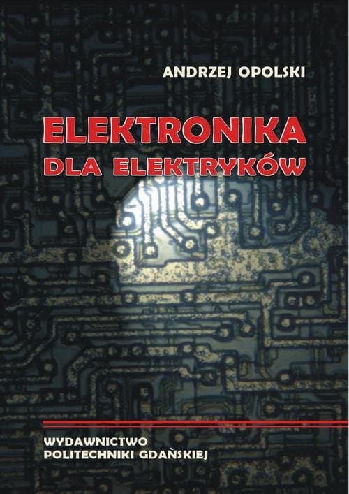 Elektronika dla elektryków — Andrzej Opolski