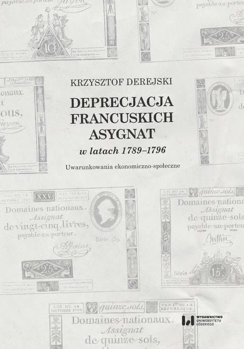 Deprecjacja francuskich asygnat w latach 1789–1796 — Krzysztof Derejski