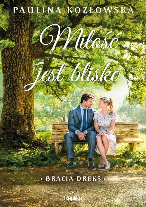 Miłość jest blisko. Bracia Dreks, tom 1 — Paulina Kozłowska