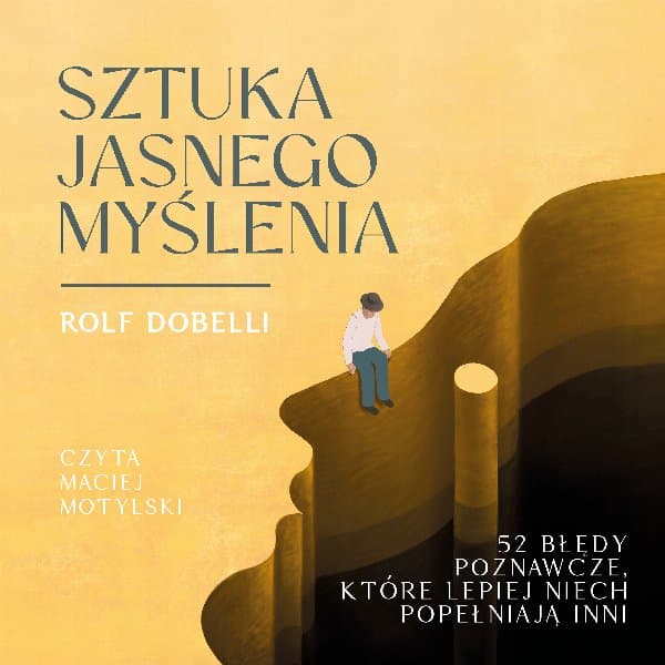 Sztuka jasnego myślenia — Rolf Dobelli