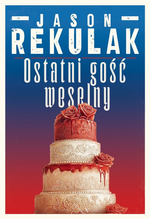 Ostatni gość weselny — Jason Rekulak