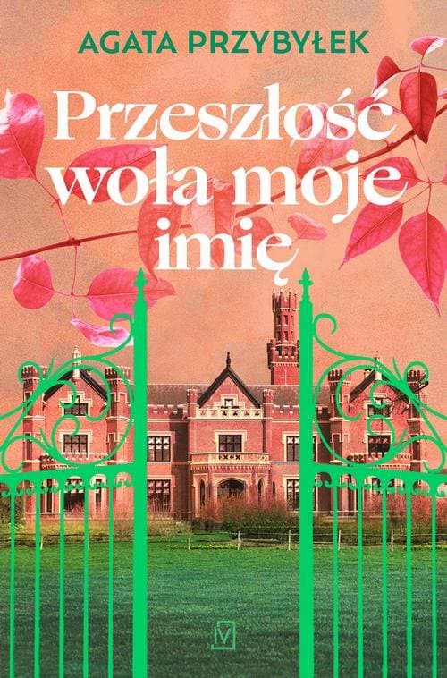 Przeszłość woła moje imię — Agata Przybyłek