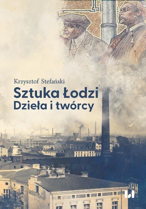 Sztuka Łodzi — Krzysztof Stefański
