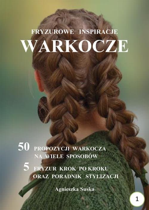 Warkocze Fryzurowe inspiracje — Agnieszka Suska