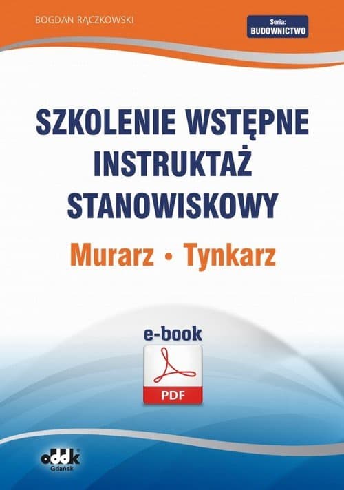Szkolenie wstępne Instruktaż stanowiskowy Murarz. Tynkarz — Bogdan Rączkowski