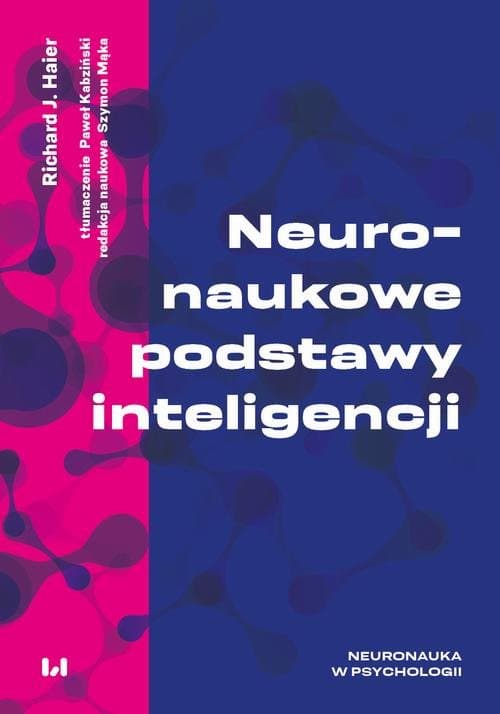Neuronaukowe podstawy inteligencji — Richard J. Haier