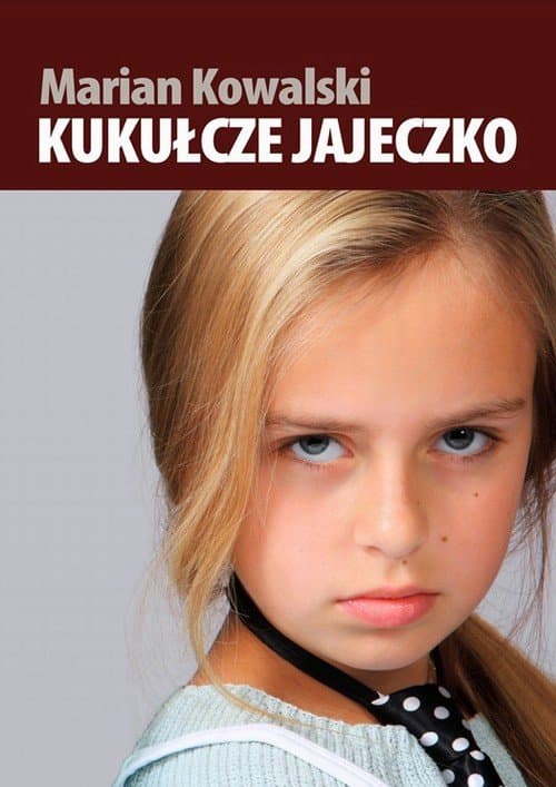 Kukułcze jajeczko — Marian Kowalski