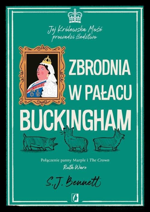 Zbrodnia w pałacu Buckingham. Jej Królewska Mość prowadzi śledztwo. Tom 2 — S.J. Bennett
