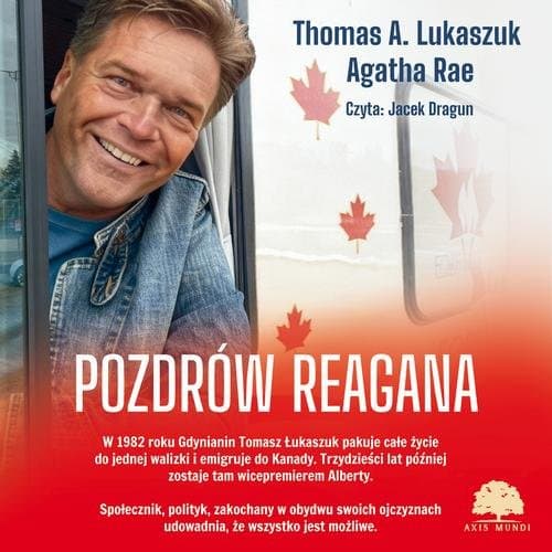 Pozdrów Reagana — Thomas A. Lukaszuk, Agatha Rae