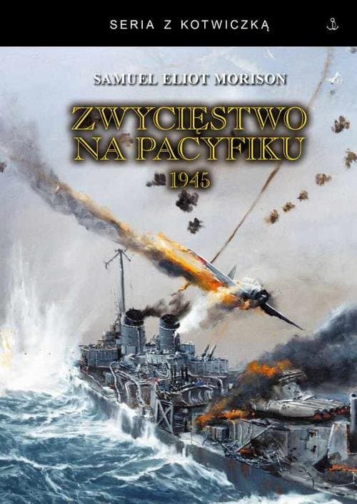 Zwycięstwo na Pacyfiku 1945 — Samuel Eliot Morison