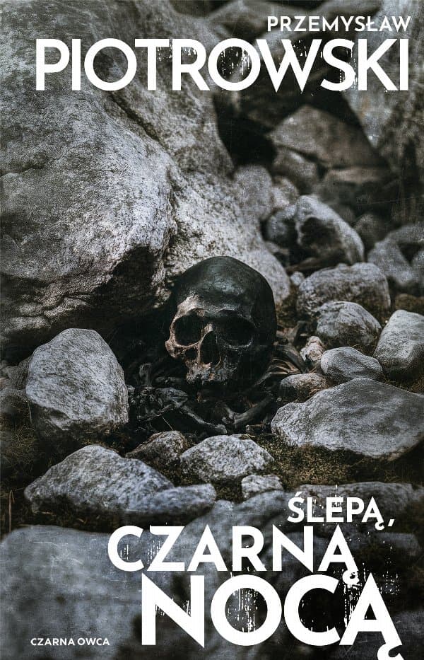 Ślepą, czarną nocą — Przemysław Piotrowski