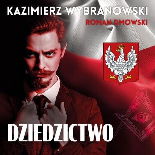 Dziedzictwo — Kazimierz Wybranowski, Roman Dmowski