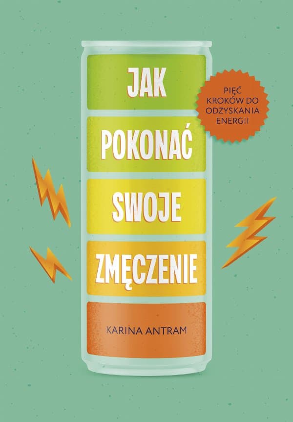 Jak pokonać swoje zmięczenie — Karina Antram
