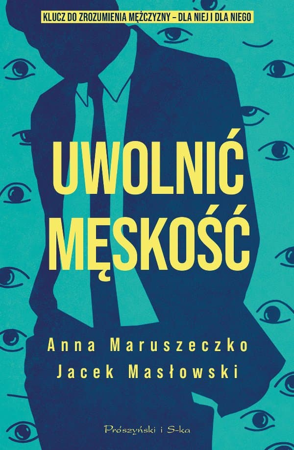 Uwolnić męskość — Anna Maruszeczko, Jacek Masłowski