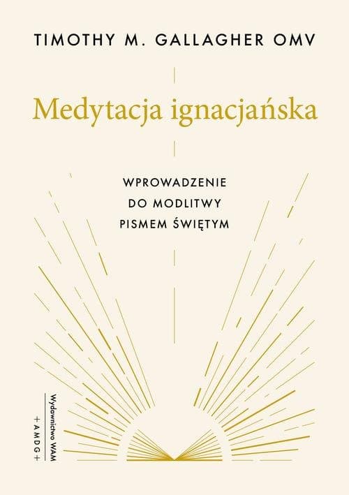 Medytacja ignacjańska. Wprowadzenie do modlitwy Pismem Świętym — Timothy M. Gallagher