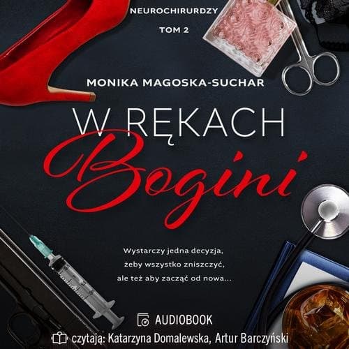 W rękach bogini. Neurochirurdzy. Tom 2 — Monika Magoska-Suchar