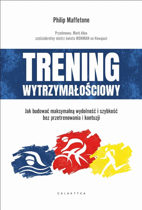 Trening wytrzymałościowy — Philip Maffetone