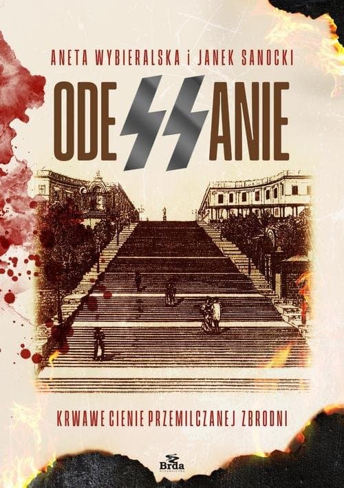 Odessanie. Krwawe cienie przemilczanej zbrodni — Aneta Wybieralska, Janek Sanocki