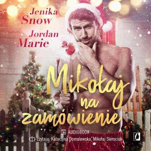 Mikołaj na zamówienie — Jordan Marie, Jenika Snow