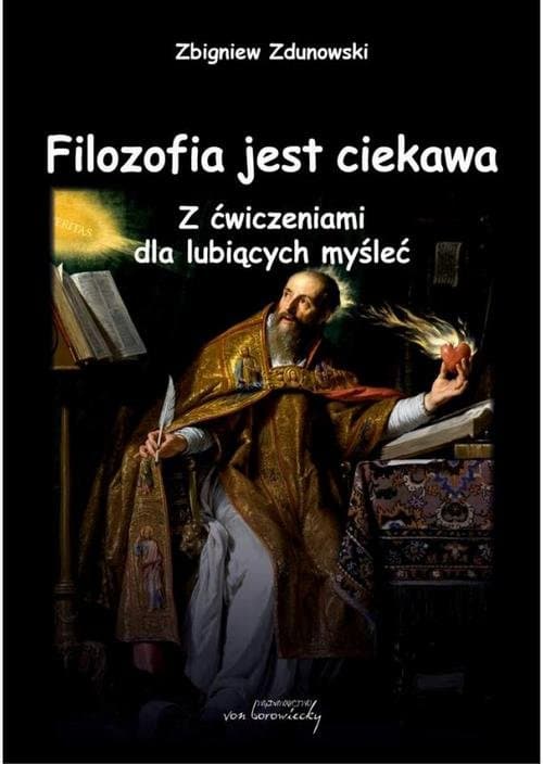 Filozofia jest ciekawa. Z ćwiczeniami dla lubiących myśleć — Zbigniew Zdunowski