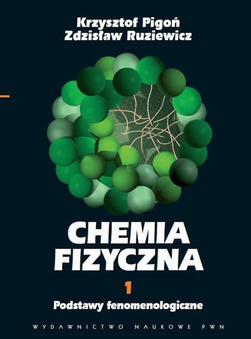 Chemia fizyczna. Tom 1 — Krzysztof Pigoń, Zdzisław Ruziewicz