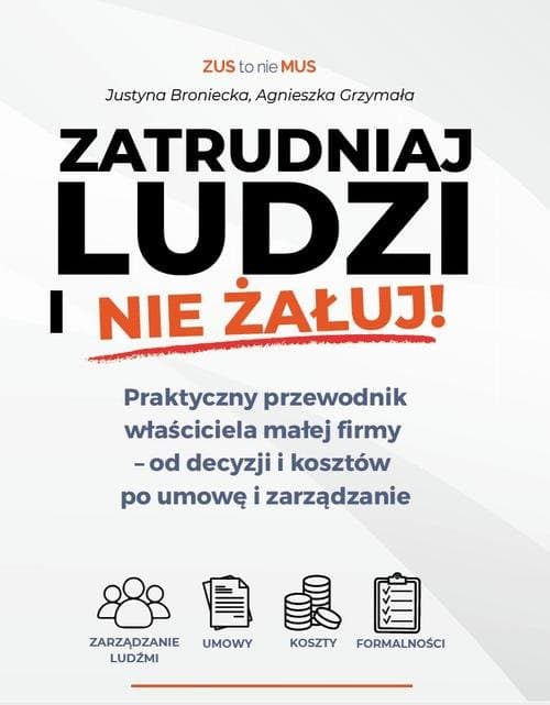 ZATRUDNIAJ LUDZI I NIE ŻAŁUJ — Justyna Broniecka, Agnieszka Grzymała