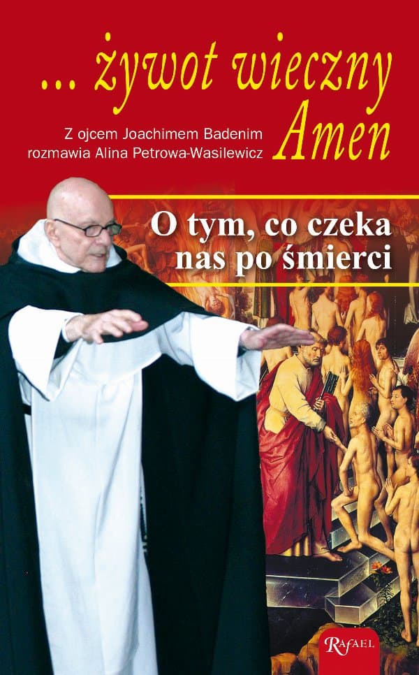 ... żywot wieczny. Amen — o. Joachim Badeni OP, Alina Petrowa-Wasilewicz