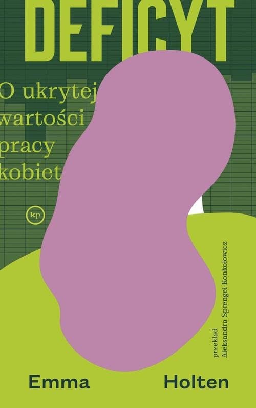 Deficyt. O ukrytej wartości pracy kobiet — Emma Holten