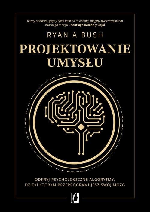 Projektowanie umysłu — Ryan A. Bush