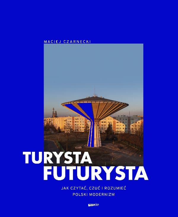 Turysta futurysta — Maciej Czarnecki