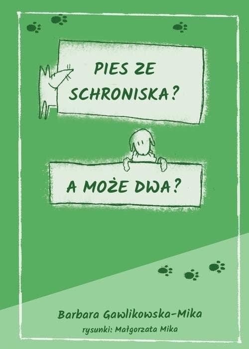 Pies ze schroniska? A może dwa? — Barbara Gawlikowska-Mika
