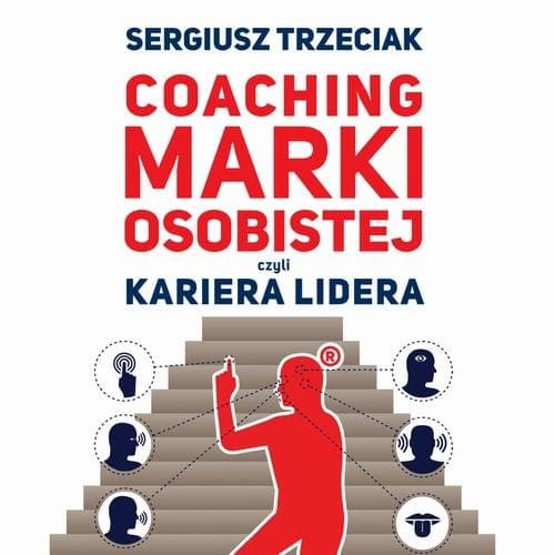 Coaching marki osobistej czyli Kariera lidera — Sergiusz Trzeciak