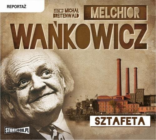 Sztafeta — Melchior Wańkowicz