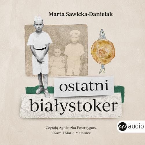 Ostatni Białystoker — Marta Sawicka-Danielak