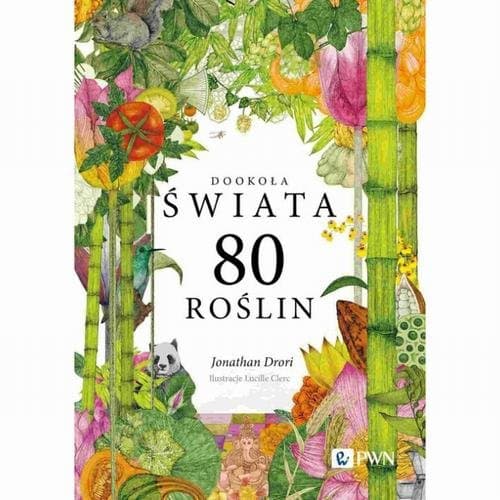 Dookoła świata. 80 roślin — Jonathan Drori