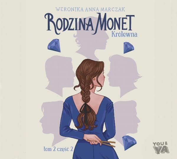 Rodzina Monet. Tom 2. Królewna. Część 2 — Weronika Marczak